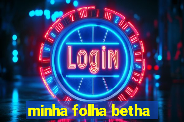 minha folha betha